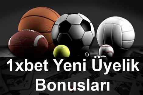 1xbet yeni üyelik bonusları